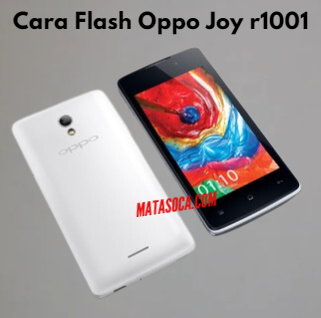 Pelajari Cara Flash Oppo Joy r1001