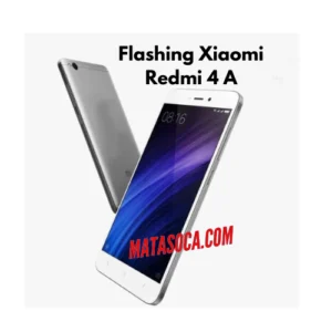 Pelajari Bagaimana Cara Flash Xiaomi Redmi 4 A.