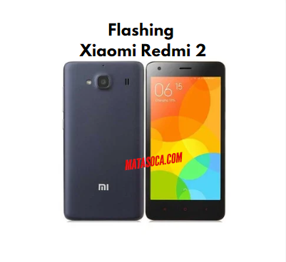 Pelajari Cara Flash Xiaomi Redmi 2.
